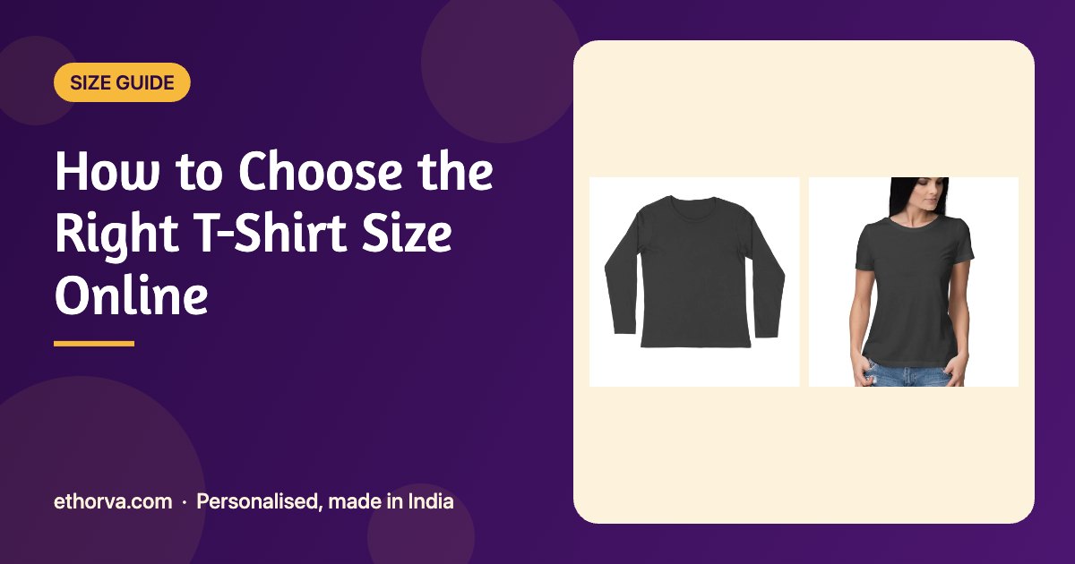 How to Choose the Right T-Shirt Size Online: A Simple Guide for India